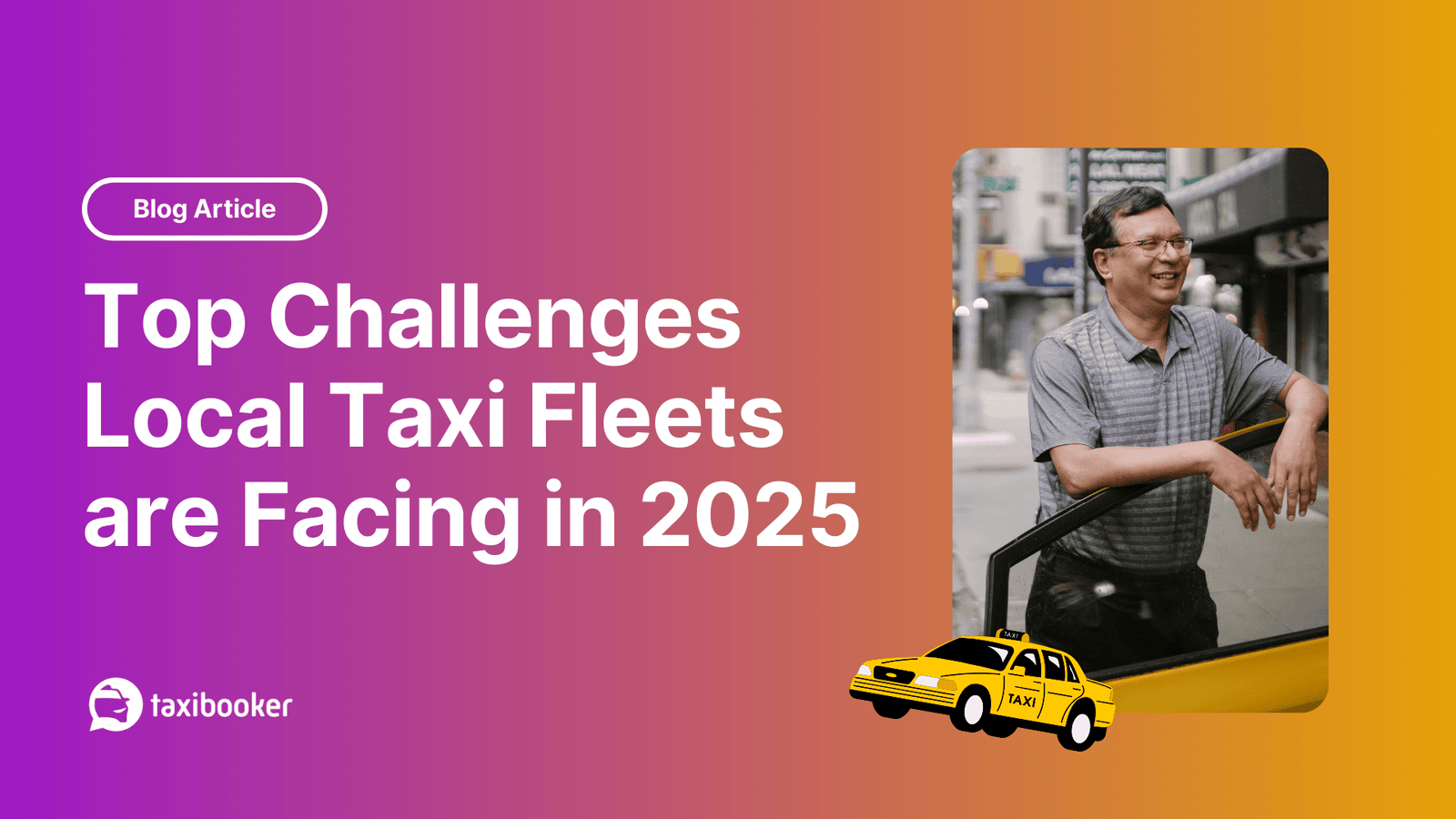 what are the top challenges taxi companies face in 2025